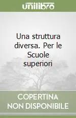 Una struttura diversa. Per le Scuole superiori Must-Have