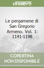 Ultime Pezzi Le pergamene di San Gregorio Armeno. Vol. 1 1141-1198