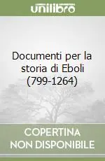 Documenti per la storia di Eboli (799-1264) Promo Stagionale