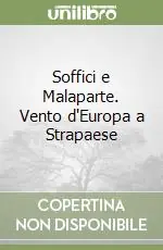 Offerta Limitata Soffici e Malaparte. Vento d‘Europa a Strapaese