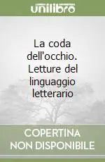 Saldi La coda dell‘occhio. Letture del linguaggio letterario