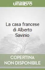 La casa francese di Alberto Savinio Non Perdere