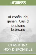 Ultime Pezzi Ai confini dei generi. Casi di ibridismo letterario