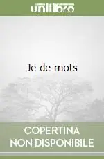 Esclusivo Je de mots