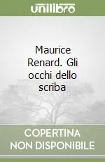 Ultima Occasione Maurice Renard. Gli occhi dello scriba