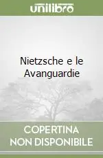 Super Prezzo Nietzsche e le Avanguardie