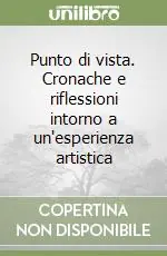 Punto di vista. Cronache e riflessioni intorno a un‘esperienza artistica Occasione Imperdibile