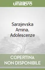 Subito Disponibile Sarajevska Amina. Adolescenze
