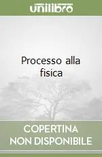 Processo alla fisica Miglior Prezzo