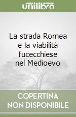 La strada Romea e la viabilità fucecchiese nel Medioevo Spedizione Espresso