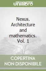 Nexus. Architecture and mathematics. Vol. 1 Prezzo Basso