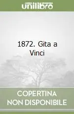 1872. Gita a Vinci Compra Oggi Stesso