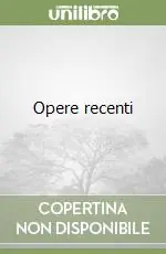 Opere recenti Novità