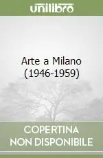 Arte a Milano (1946-1959) Prezzo Conveniente