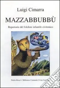 Super Prezzo Mazzabbubbù. Repertorio del folclore infantile civitonico