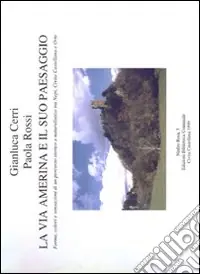 La via Amerina e il suo paesaggio. Forme, colori e sensazioni di un percorso storico e naturalistico tra Nepi, Civita Castellana e Orte Affare