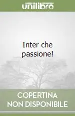 Inter che passione! Ultime Pezzi