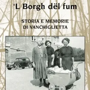 Vendita Finale ‘L Borg dël füm. Storie e memoria di Vanchiglietta