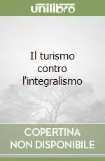 Il turismo contro l‘integralismo Ultimissimo Modello