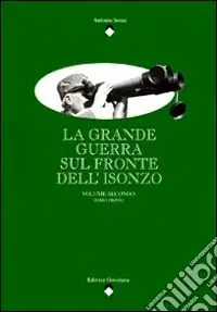 Ultimissimo Modello La Grande Guerra sul fronte dell‘Isonzo. Vol. 1