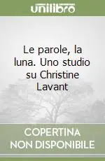 Prezzo Di Fabbrica Le parole, la luna. Uno studio su Christine Lavant