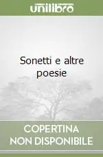 Sonetti e altre poesie Reso Gratuito