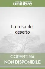 La rosa del deserto Soddisfatti O Rimborsati