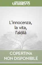 Ultima Occasione L‘innocenza, la vita, l‘aldilà