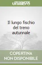 Il lungo fischio del treno autunnale Ultima Occasione