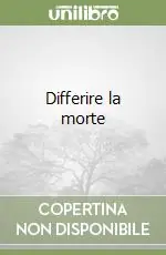 Differire la morte Occasione Imperdibile