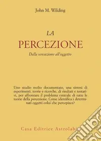 La percezione. Dalla sensazione all‘oggetto Popolare