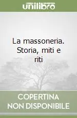 Nuova Collezione La massoneria. Storia, miti e riti