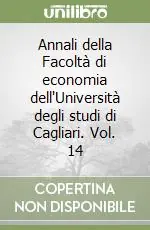 Annali della Facoltà di economia dell‘Università degli studi di Cagliari. Vol. 14 Quantità Limitata