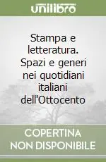 Stampa e letteratura. Spazi e generi nei quotidiani italiani dell‘Ottocento Ultimissimo Modello