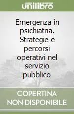 Emergenza in psichiatria. Strategie e percorsi operativi nel servizio pubblico Spedizione Espresso