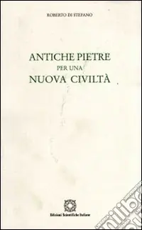 Antiche pietre per una nuova civiltà Soddisfatti O Rimborsati