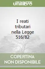 Solo Oggi I reati tributari nella Legge 516/82