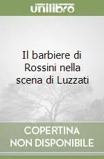 Novità Il barbiere di Rossini nella scena di Luzzati