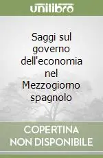 Saggi sul governo dell‘economia nel Mezzogiorno spagnolo Super Prezzo