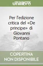Per l‘edizione critica del «De principe» di Giovanni Pontano Subito Disponibile