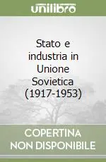 Ultimissimo Modello Stato e industria in Unione Sovietica (1917-1953)