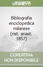 Subito Disponibile Bibliografia enciclopedica milanese (rist. anast. 1857)