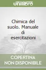 Nuovo Arrivo Chimica del suolo. Manuale di esercitazioni