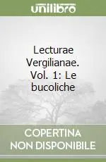 Lecturae Vergilianae. Vol. 1 Le bucoliche Saldi