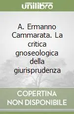 Quantità Limitata A. Ermanno Cammarata. La critica gnoseologica della giurisprudenza