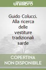 Guido Colucci. Alla ricerca delle vestiture tradizionali sarde Affare