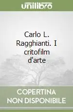Carlo L. Ragghianti. I critofilm d‘arte Must-Have