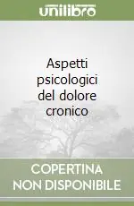 Nuovo Arrivo Aspetti psicologici del dolore cronico