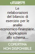 Affare Le rielaborazioni del bilancio di esercizio per le analisi economico-finanziarie. Applicazioni allo schema previsto dal DL n. 127, del 9 aprile 1991