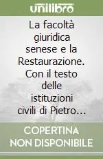 La facoltà giuridica senese e la Restaurazione. Con il testo delle istituzioni civili di Pietro Capei Soddisfatti O Rimborsati